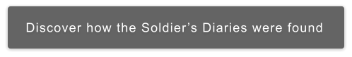 Discover how the Soldier’s Diaries were found