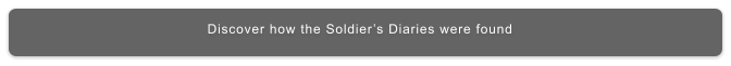 Discover how the Soldier’s Diaries were found